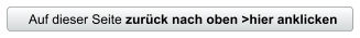 Auf dieser Seite zurück nach oben >hier anklicken