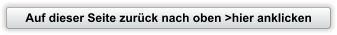 Auf dieser Seite zurück nach oben >hier anklicken