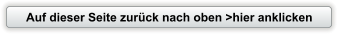Auf dieser Seite zurück nach oben >hier anklicken
