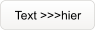 Text >>>hier