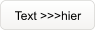 Text >>>hier