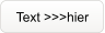 Text >>>hier