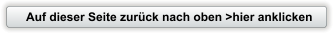 Auf dieser Seite zurück nach oben >hier anklicken
